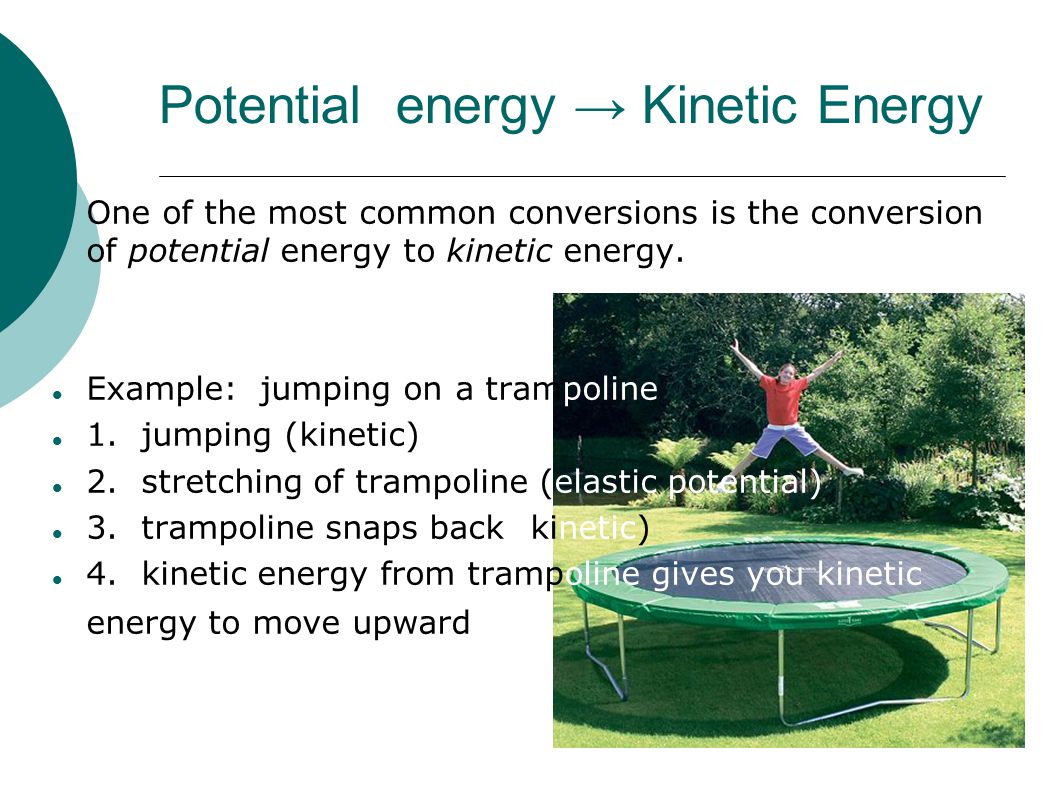 Potential energy → Kinetic Energy