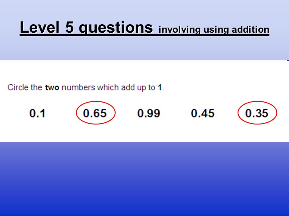 Level 5 questions involving using addition