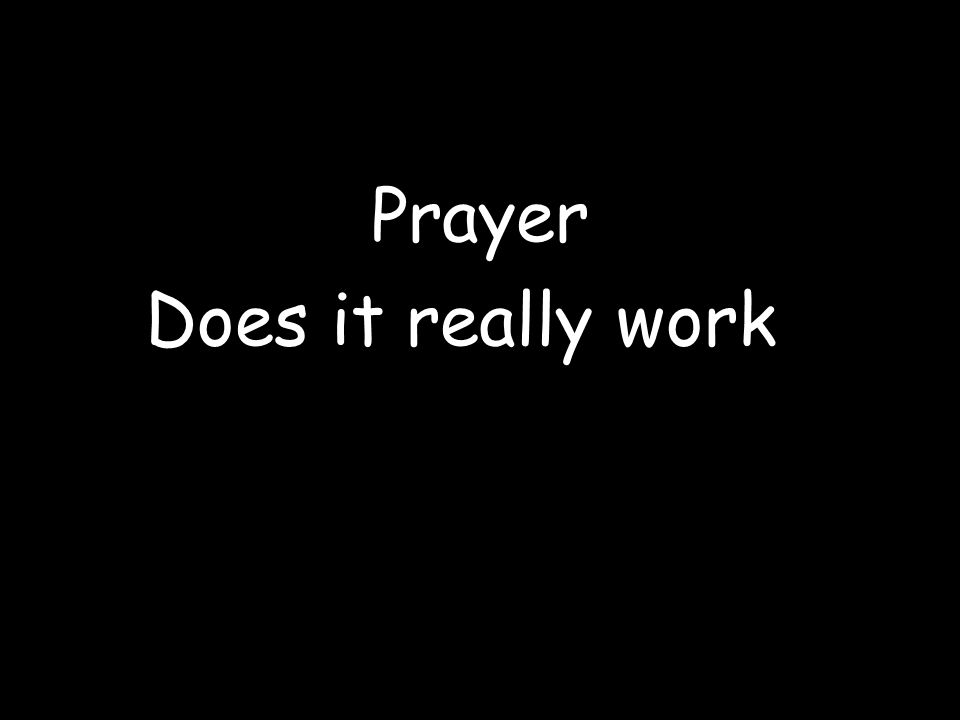 Prayer Does it really work