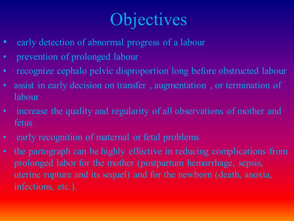 Objectives early detection of abnormal progress of a labour