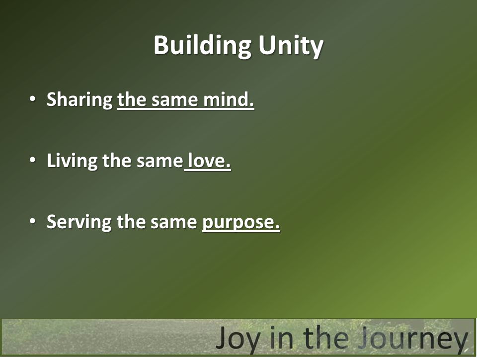 Building Unity Sharing the same mind. Living the same love.