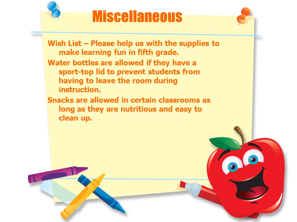 Miscellaneous Wish List – Please help us with the supplies to make learning fun in fifth grade.