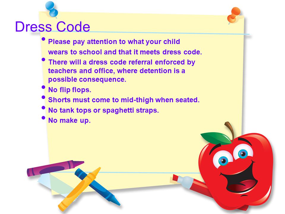 Dress Code Please pay attention to what your child