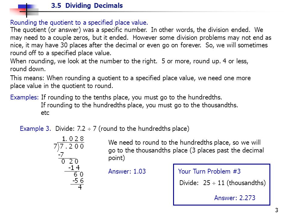 Rounding the quotient to a specified place value.