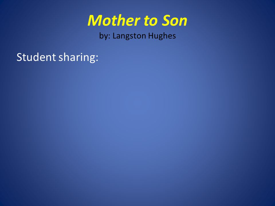 Mother to Son by: Langston Hughes