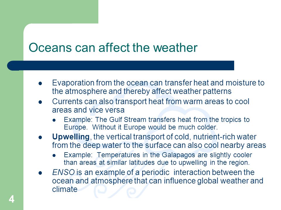 Oceans can affect the weather