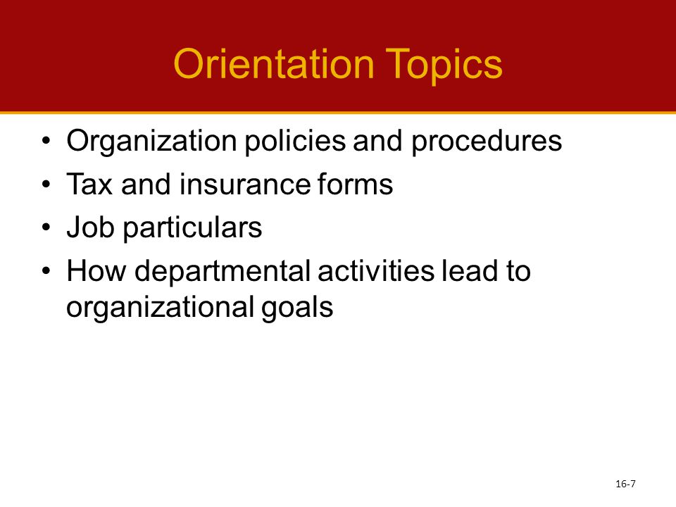 Orientation Topics Organization policies and procedures