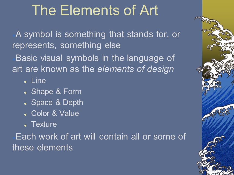 The Elements of Art A symbol is something that stands for, or represents, something else.