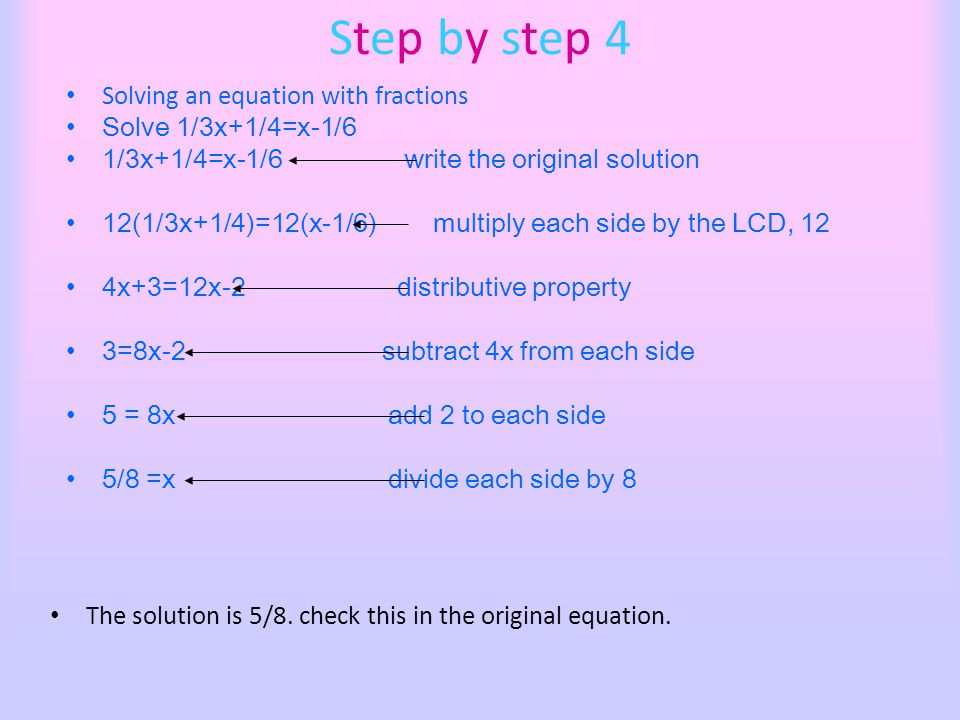 Step by step 4 Solving an equation with fractions Solve 1/3x+1/4=x-1/6