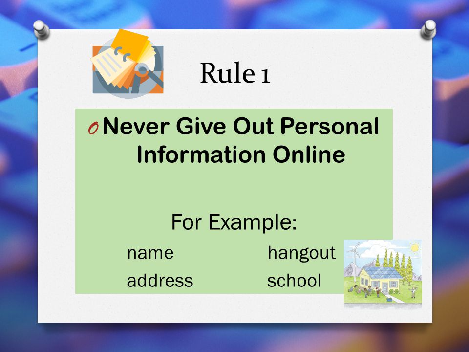 Never Give Out Personal Information Online