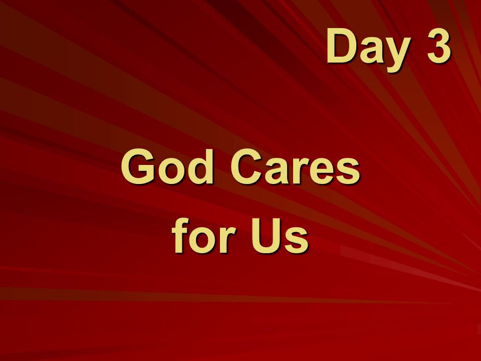 Day 3 God Cares for Us