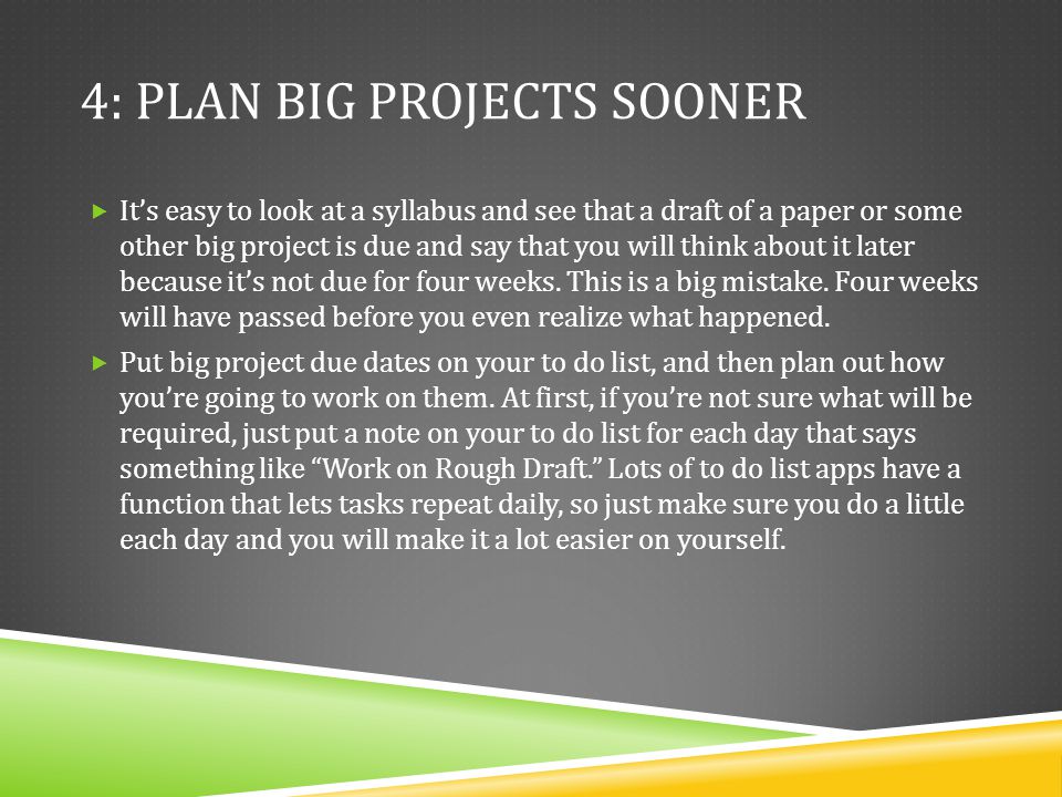 4: Plan Big Projects Sooner