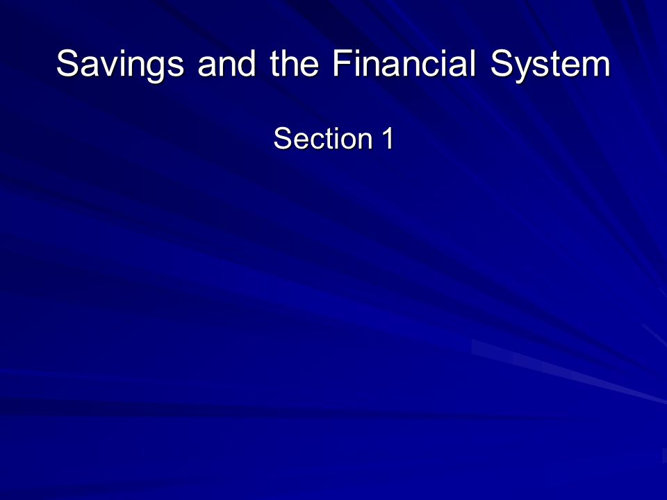 Savings and the Financial System