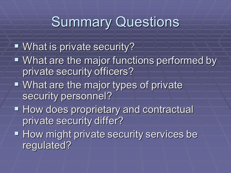Summary Questions What is private security