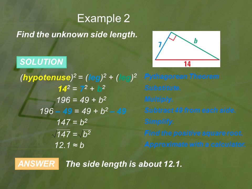 Example 2 Find the unknown side length. SOLUTION
