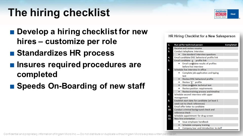 The hiring checklist Develop a hiring checklist for new hires – customize per role. Standardizes HR process.