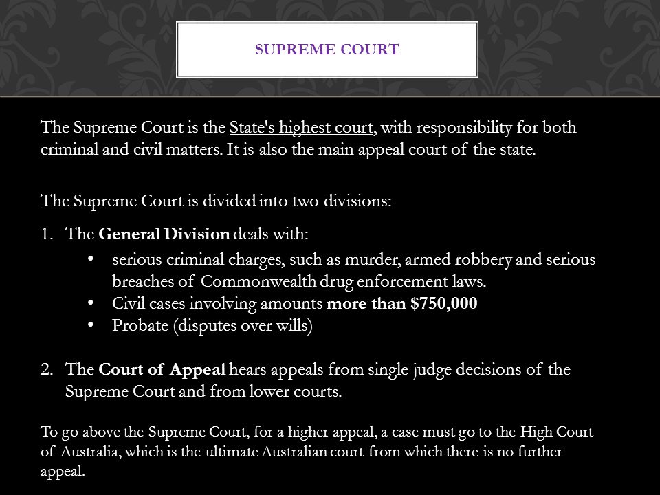 The Supreme Court is divided into two divisions: