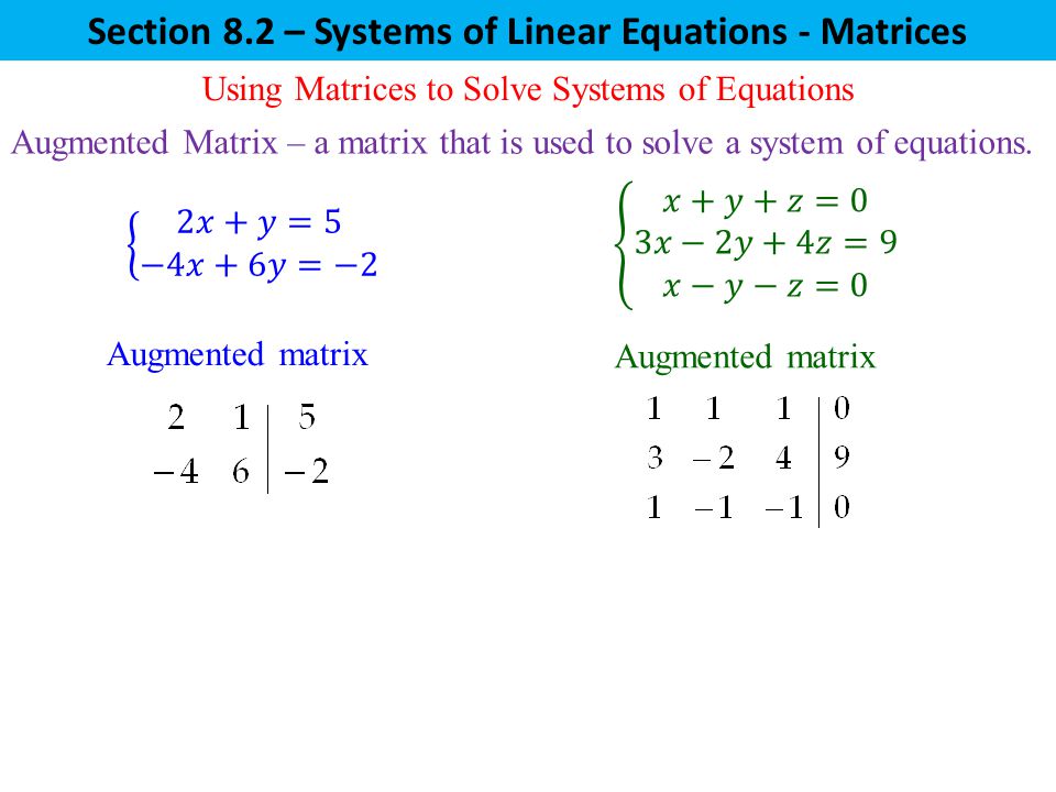 Section 8.2 – Systems of Linear Equations - Matrices