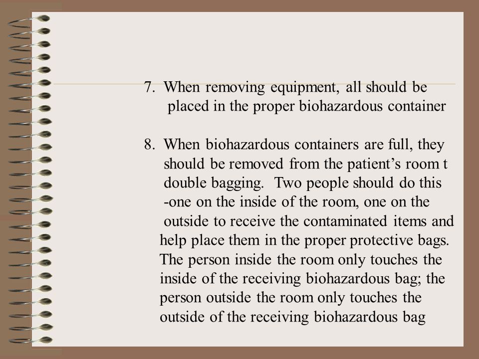 7. When removing equipment, all should be