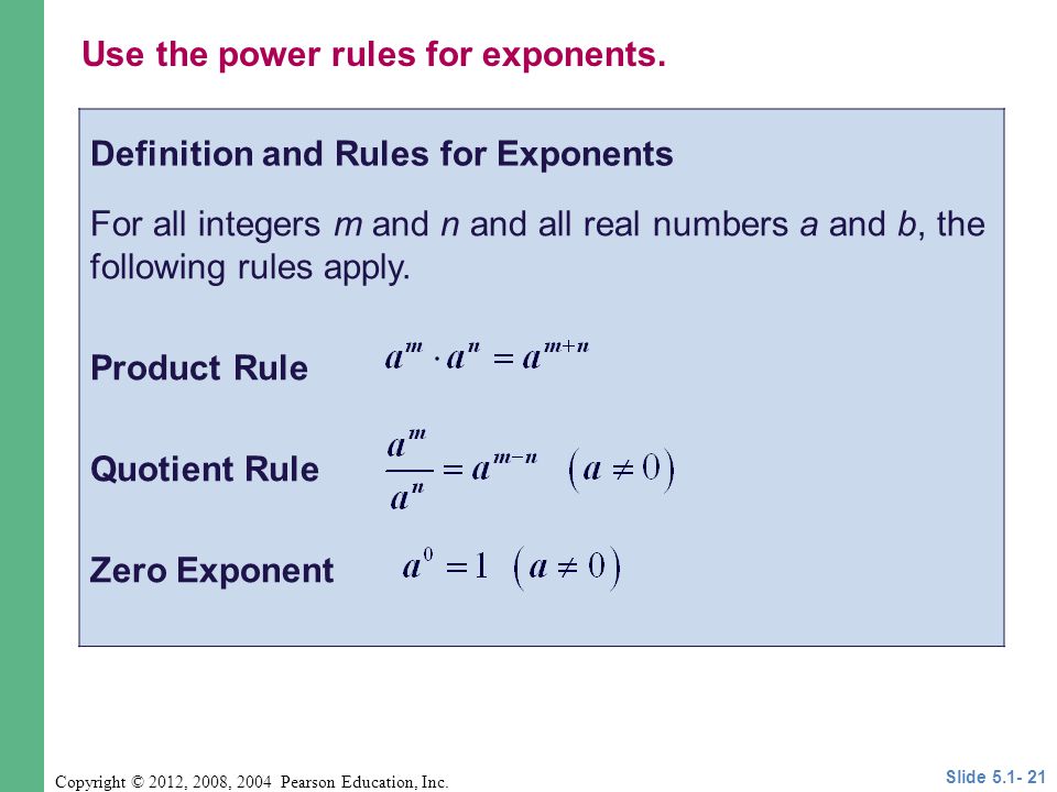 Use the power rules for exponents. Definition and Rules for Exponents