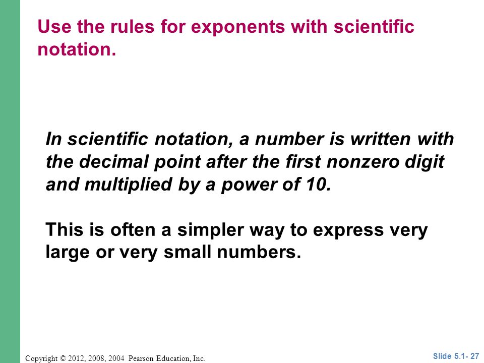 Use the rules for exponents with scientific notation.