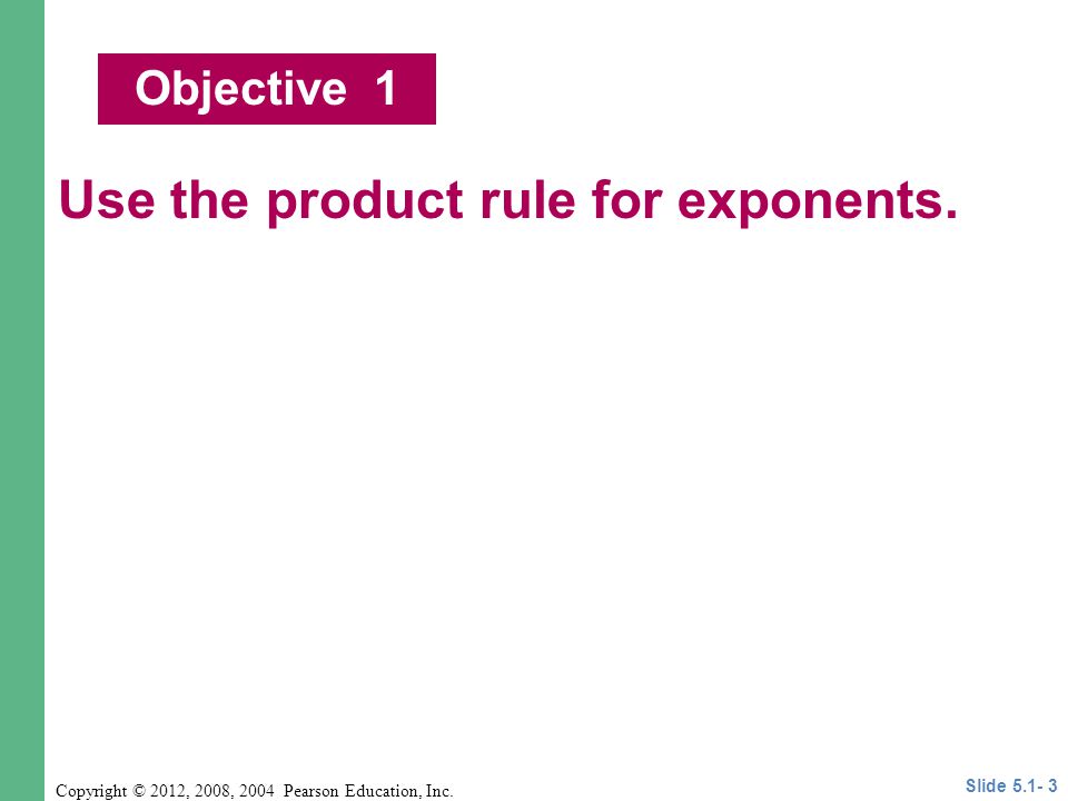 Use the product rule for exponents.