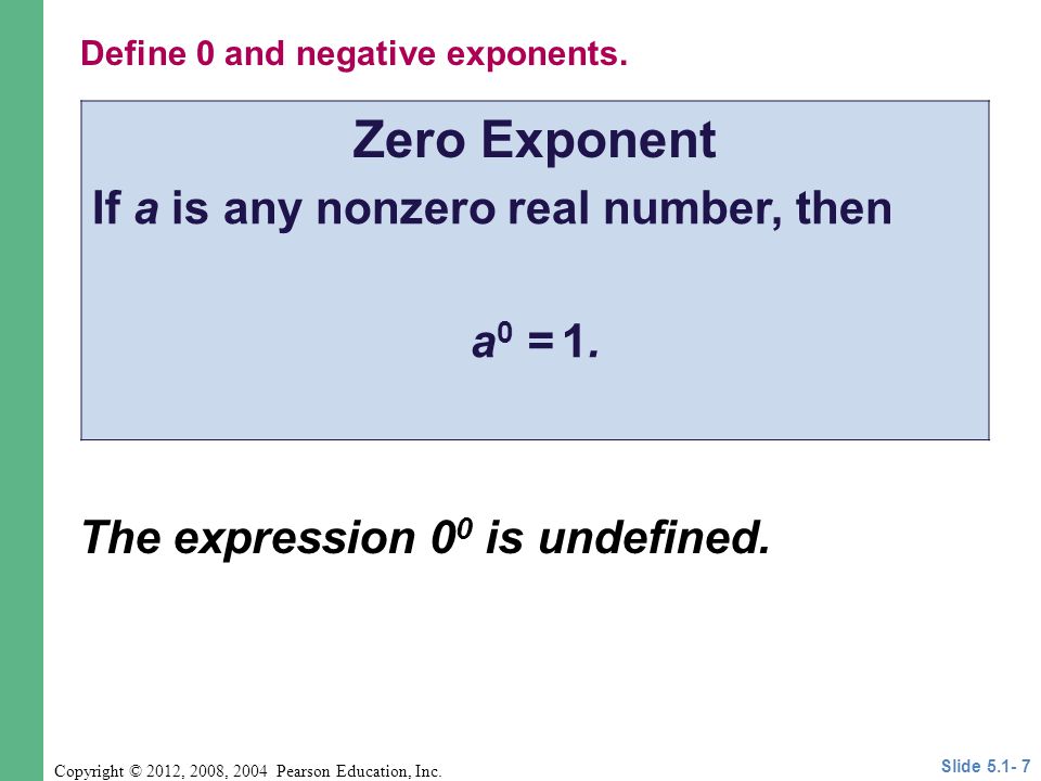 Zero Exponent If a is any nonzero real number, then a0 = 1.