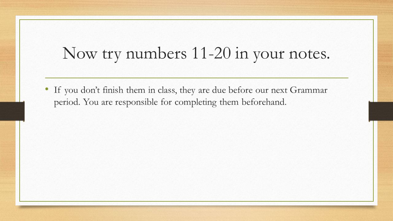 Now try numbers in your notes.