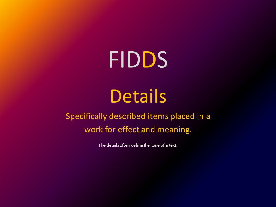 FIDDS Details Specifically described items placed in a