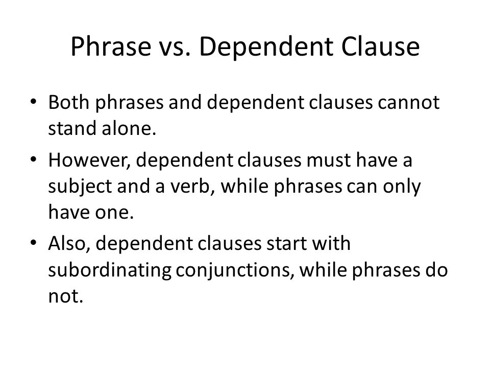 Phrase vs. Dependent Clause