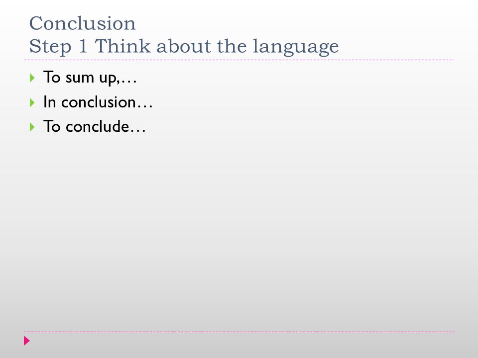 Conclusion Step 1 Think about the language