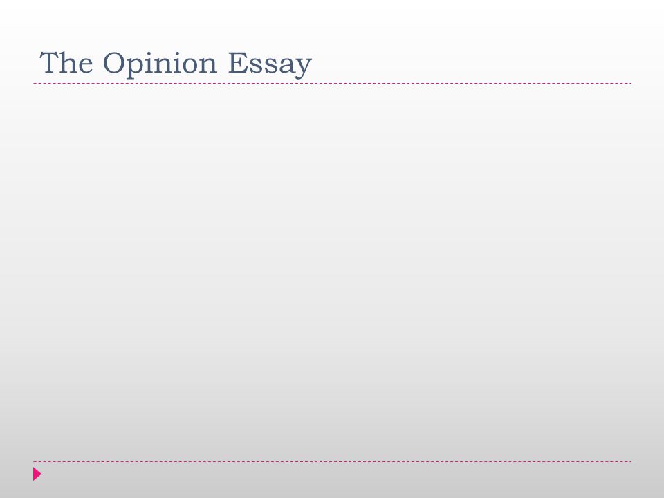 The Opinion Essay