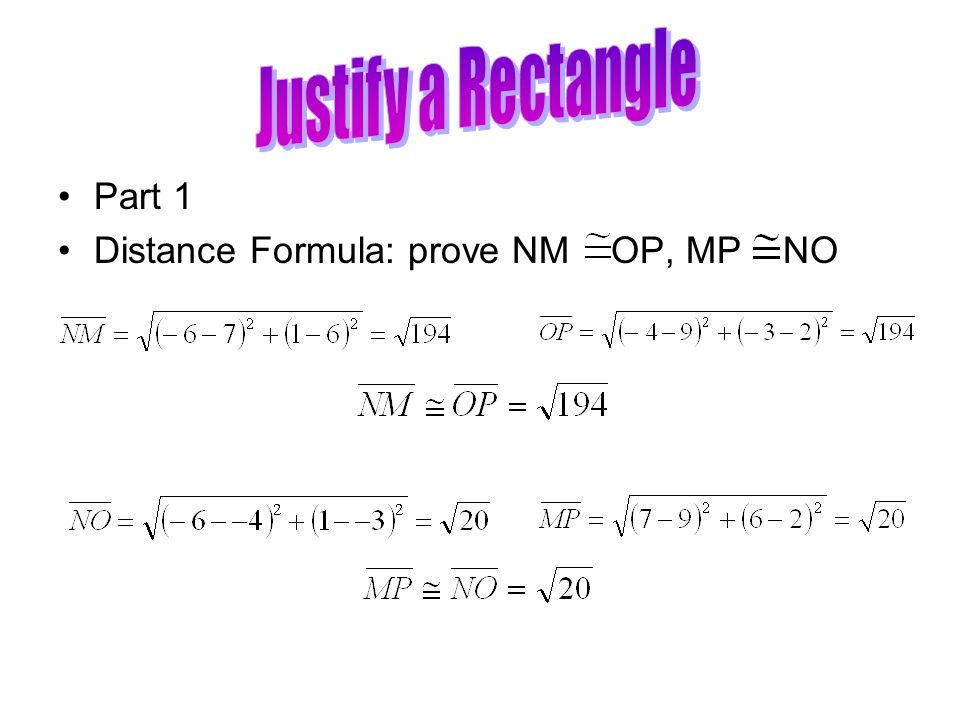 Justify a Rectangle Part 1 Distance Formula: prove NM OP, MP NO