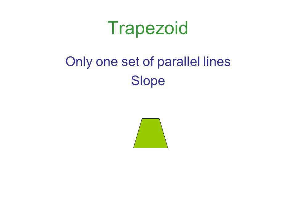 Only one set of parallel lines