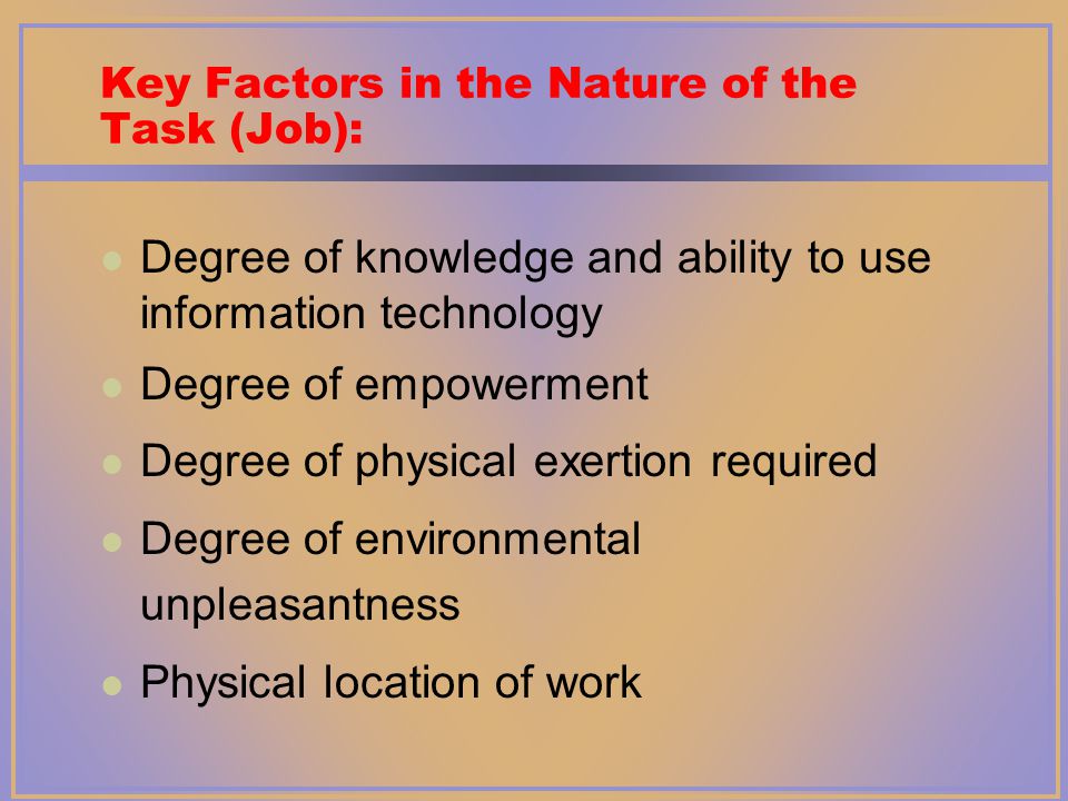 Key Factors in the Nature of the Task (Job):