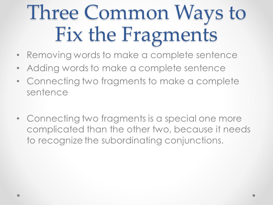 Three Common Ways to Fix the Fragments