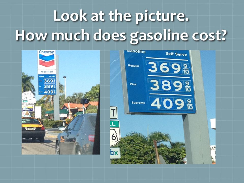 Look at the picture. How much does gasoline cost