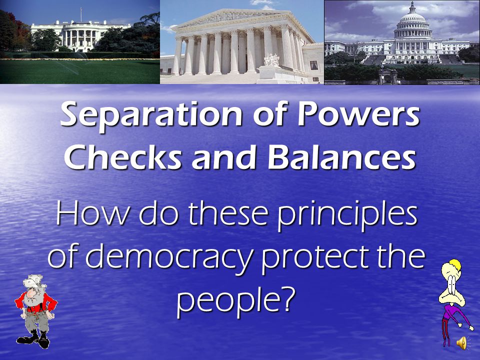 Separation of Powers Checks and Balances