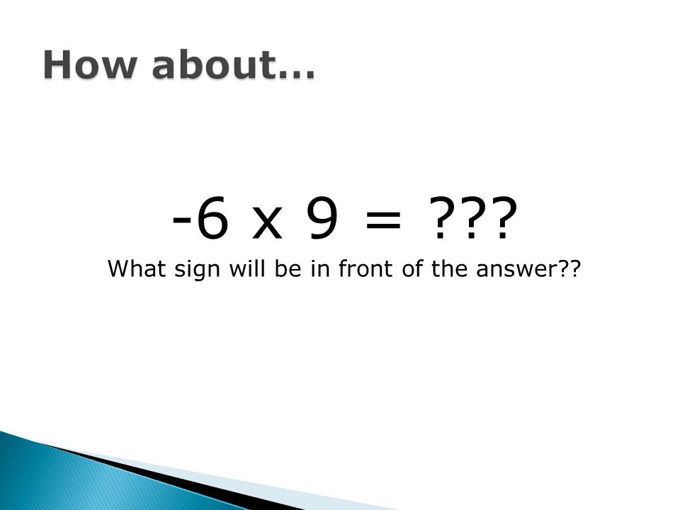 What sign will be in front of the answer