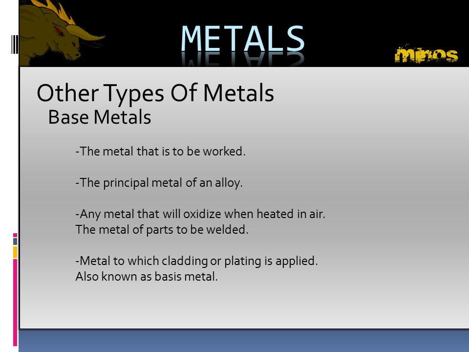METALS Other Types Of Metals Base Metals
