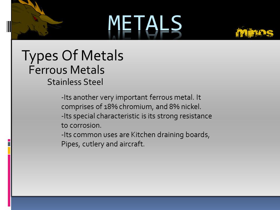 METALS Types Of Metals Ferrous Metals Stainless Steel