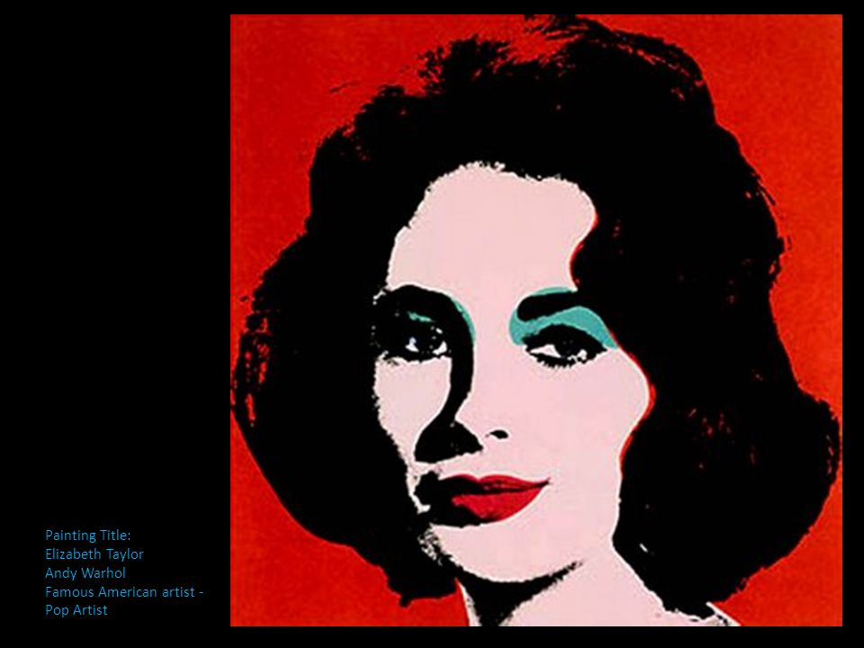 Painting Title: Elizabeth Taylor Andy Warhol Famous American artist - Pop Artist