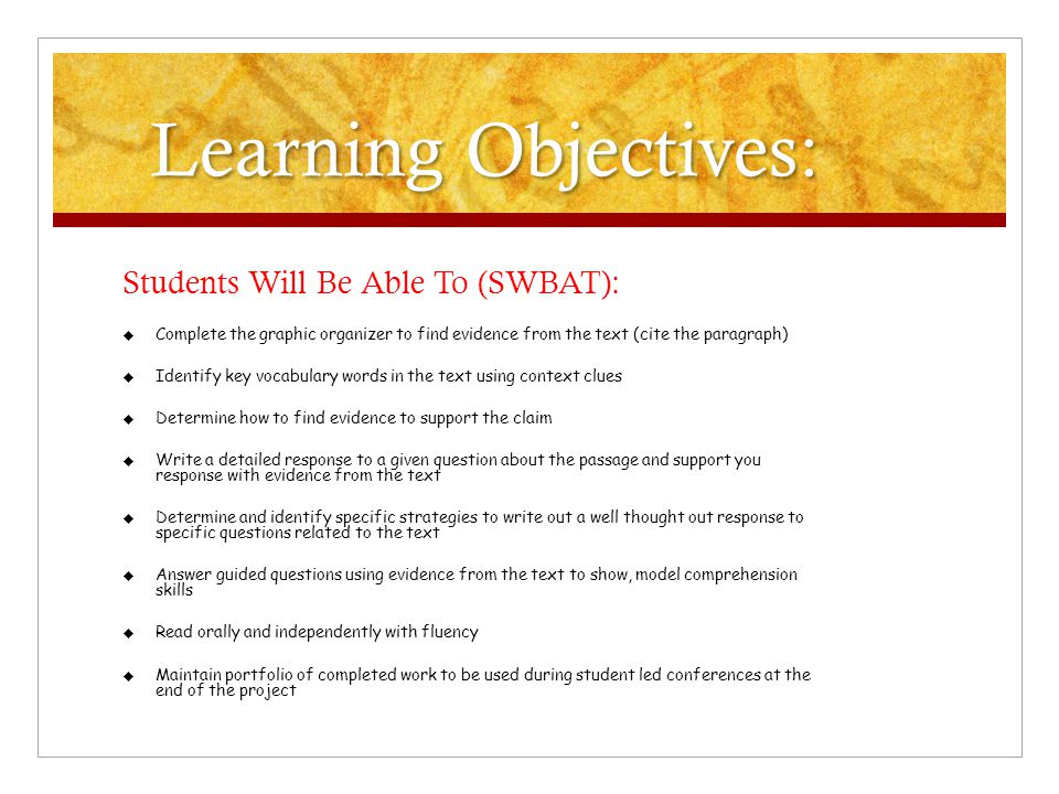Learning Objectives: Students Will Be Able To (SWBAT):
