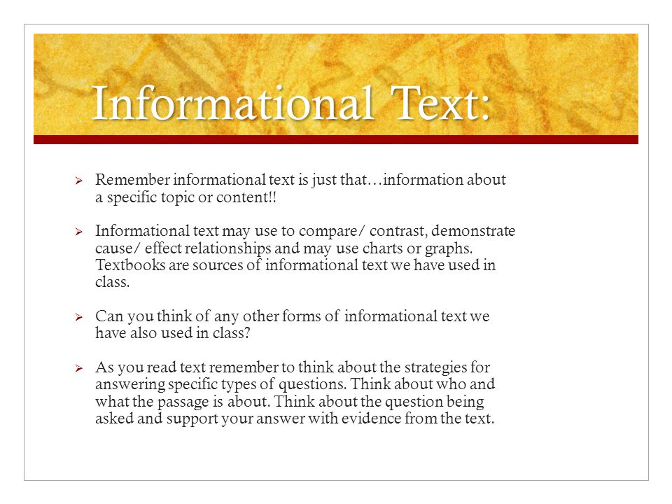 Informational Text: Remember informational text is just that…information about a specific topic or content!!