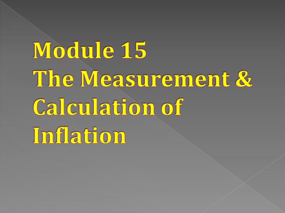 Module 15 The Measurement & Calculation of Inflation