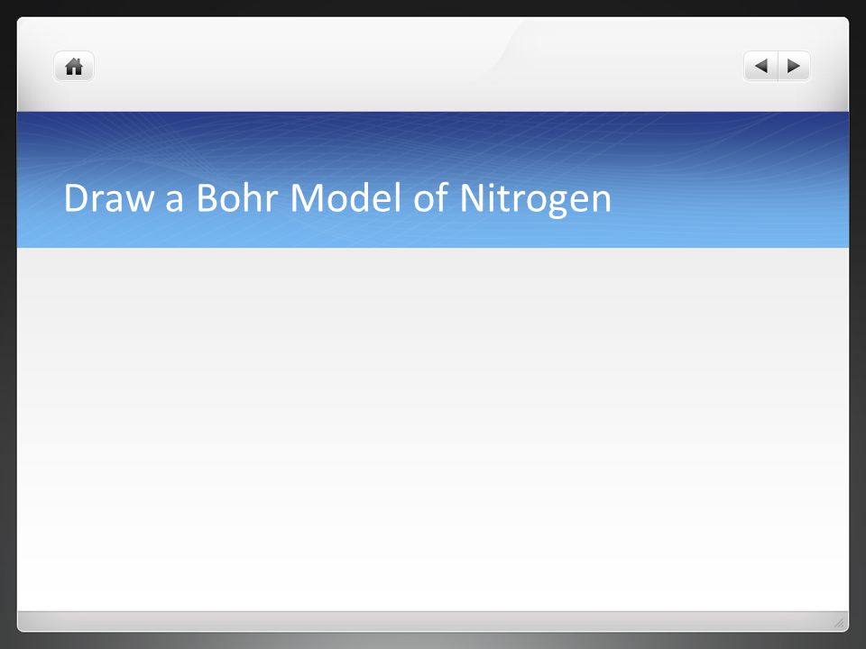 Draw a Bohr Model of Nitrogen