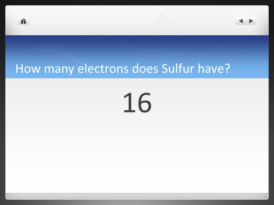 How many electrons does Sulfur have