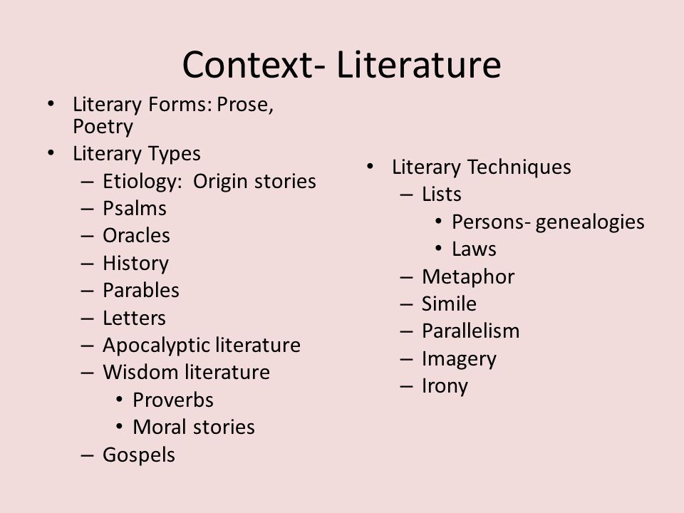 Context- Literature Literary Forms: Prose, Poetry Literary Types