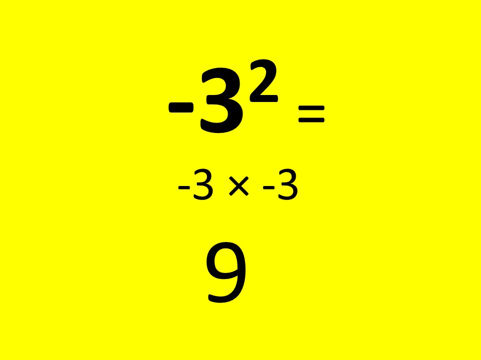 -32 = -3 × -3 9