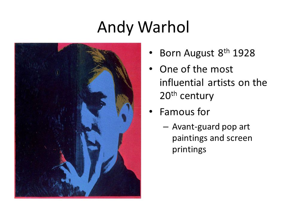 Andy Warhol Born August 8th 1928